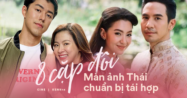 8 cặp đôi màn ảnh Thái chuẩn bị tái hợp: 