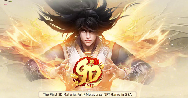 9D NFT - Game blockchain kiếm hiệp đầu tiên của Việt Nam có gì hot?