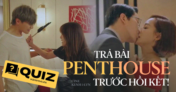 Trả bài kiến thức trước khi xem tập cuối Penthouse, thách bạn chiến sạch 6 câu đấy!