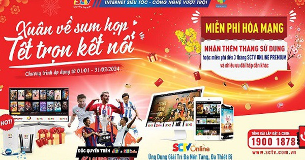 Internet - Truyền hình SCTV: Trải nghiệm Tết trọn vẹn với ưu đãi độc quyền cực chất