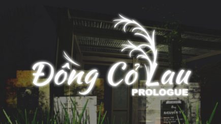 Đồng Cỏ Lau Prologue và chuyện ma tôi gặp ở miền Tây