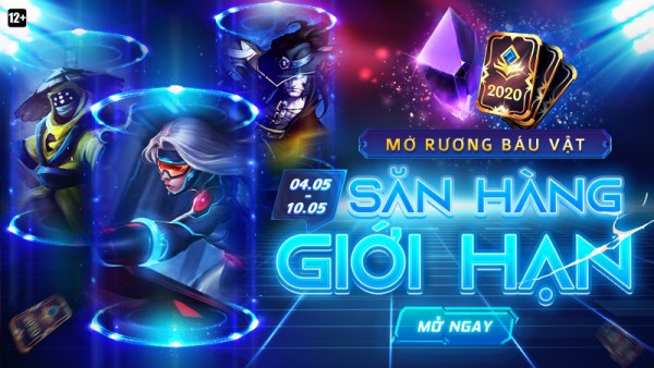 Mở rương Báu Vật – Săn hàng Giới Hạn ngay từ 04/05 đến hết 10/05