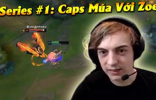 [Video] Series LMHT đỉnh cao, hài hước #1: Doublelift thoát chết ngoạn mục, Caps ảo diệu với Zoe