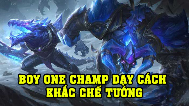 LMHT: Các boy one champ dạy người khác cách khắc chế tướng tủ của mình