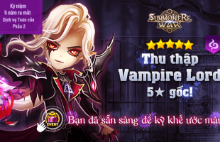 Nhân vật chính của chuỗi sự kiện kỷ niệm 5 năm Summoners War đã xuất hiện, game thủ nào cũng có thể nhận được Vampire Lord 5★!