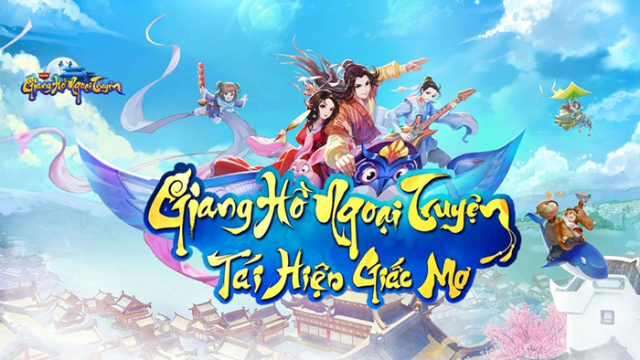 Game nhập vai Giang Hồ Ngoại Truyện Mobile ra mắt trang chủ