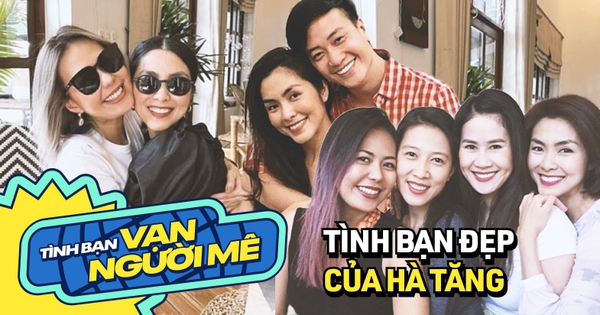 Những hội bạn đáng ngưỡng mộ của Hà Tăng: Toàn mỹ nhân đình đám, Lương Mạnh Hải vẫn thân thiết sau 14 năm