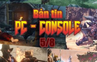 Bản tin PC/Console cuối ngày (05/08/2019)