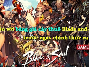 Hết hồn với bảng giá cày thuê Blade and Soul trước ngày chính thức ra mắt