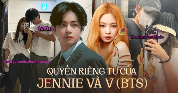 Vụ rò rỉ ảnh Jennie và V (BTS): Không còn dừng lại ở chuyện hẹn hò mà là vấn đề xâm phạm quyền riêng tư quá đà