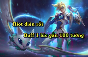 Quá khủng khiếp, Riot bất ngờ buff sức mạnh một lúc 94 vị tướng LMHT trên máy chủ PBE, ai cũng vui cả