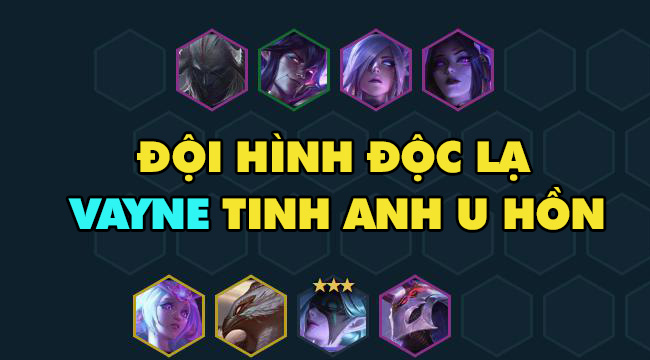 DTCL mùa 4: Hướng dẫn đội hình slowroll cực dị với “Vayne U Hồn”