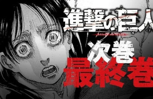 Ngày kết thúc Attack on Titan đã được ấn định, chúng ta sắp phải chia tay bộ manga huyền thoại này thật rồi!