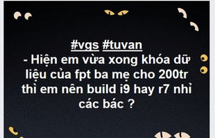 Được bố mẹ cho 200 triệu build dàn máy tính, nên mua thế nào?