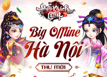 Giang Hồ Hiệp Khách Lệnh chính thức phát thư mời Big Offline 2 miền, vô số quà HOT với tổng giá trị lên đến 2 tỉ đồng