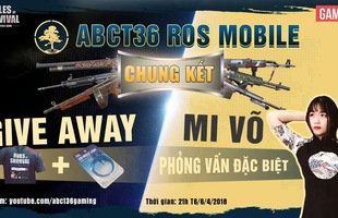 ABCT36 ROS Mobile Tournament Chung Kết: 96 gương mặt tranh tài, ai sẽ là người được vinh danh?