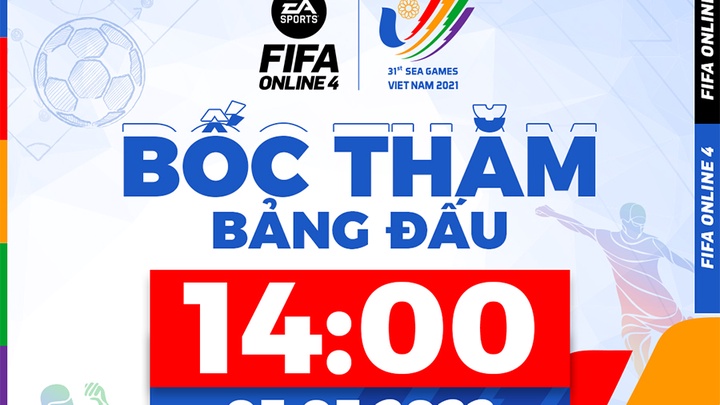 Bốc thăm chia bảng FIFA Online 4 SEA Games 31