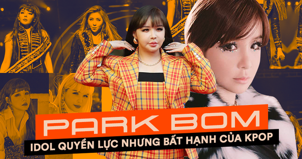 Nữ idol bất hạnh Park Bom: Trầm cảm trước cái chết của bạn, bị gắn mác tội phạm và điều kỳ diệu ở phía cuối con đường