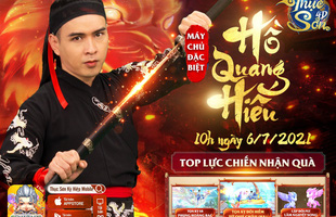 Thục Sơn Kỳ Hiệp mở Máy chủ đặc biệt Hồ Quang Hiếu, tặng ngay Giftcode VIP cho game thủ!