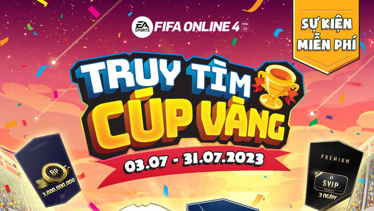 FIFA Online 4: Sự kiện Truy Tìm Cup Vàng có gì hấp dẫn?