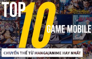 [Gợi ý] Những tựa game chuyển thể từ manga/anime thành công nhất (Phần 1)