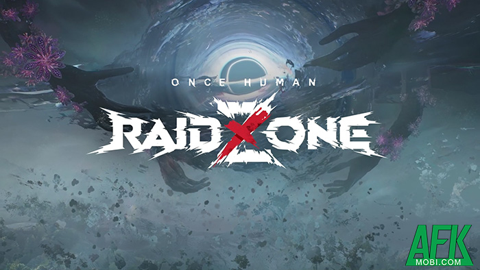 Once Human: RaidZone cho bạn trải nghiệm cảm giác sinh tồn PvP căn não trong thế giới mở