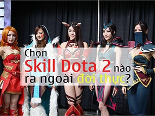 Nếu được chọn 1 skill Dota 2 ra ngoài đời thực, bạn chọn....