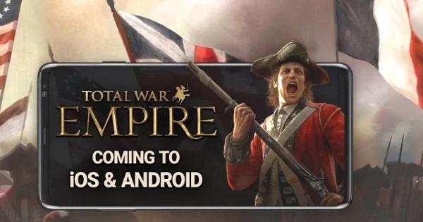 Mở rộng đế chế của bạn với Total War: Empire trên iOS và Android vào mùa thu năm nay