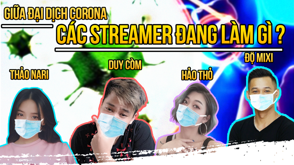 101 cách mà các streamer cùng Fan vượt qua đại dịch Corona