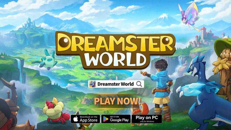 Dreamster world - Hoà mình vào trào lưu Palworlds ngay trên thiết bị di động của bạn