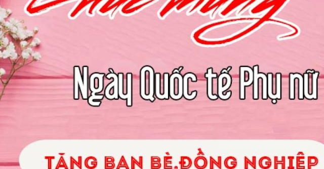 Lời chúc 8/3 cho bạn bè hay, hài hước, ngắn gọn mà độc đáo nhất 2022