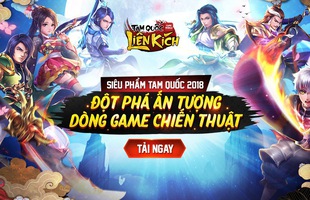 Sự đột phá ấn tượng của dòng game chiến thuật thẻ tướng: Tam Quốc Liên Kích đã có link tải