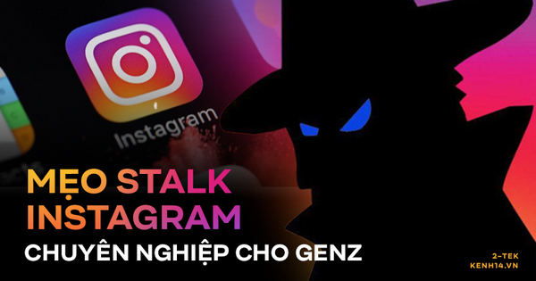 Mẹo giúp Gen Z soi story Instagram người yêu cũ mà 