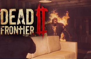 [Game miễn phí] Dead Frontier 2 - Sự trở lại của một huyền thoại