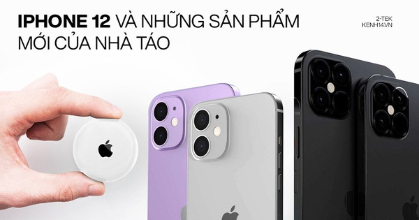 Ngoài iPhone 12, Apple sẽ trình làng những sản phẩm nào trong sự kiện 