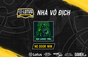 Ngôi vương Lotus Legend Arena Mùa 1 đã có chủ, đội tuyển No Door Win ẵm trọn chức vô địch sau màu rượt đuổi tỷ số mãn nhãn