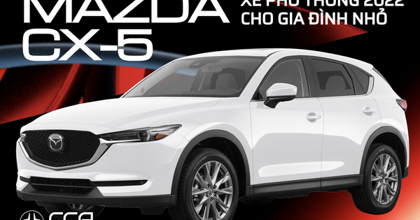 Mazda CX-5 thắng cách biệt giải ‘Xe phổ thông 2022 cho gia đình nhỏ’