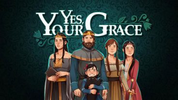 Đánh giá Yes, Your Grace: Làm vua là công việc dễ khiến người ta tổn thọ nhất trên đời - PC/Console