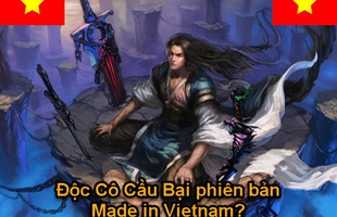 Sau nhiều năm chờ đợi, cuối cùng Độc Cô Cầu Bại đã xuất hiện trong game “Made in Vietnam”