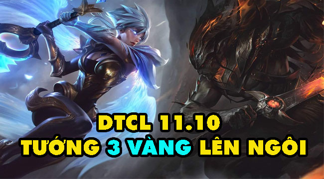 DTCL mùa 5: Hàng loạt tướng 2, 3 vàng được ưu ái trong bản 11.10