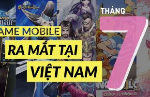 Những game mobile hấp dẫn sắp phát hành tại Việt Nam trong tháng 7 này