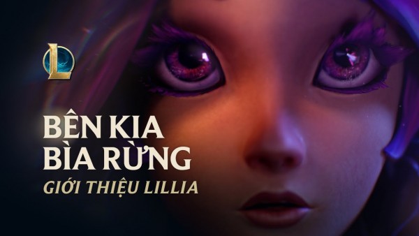 Bên kia bìa Rừng | Giới thiệu Tướng Lillia – Liên Minh Huyền Thoại