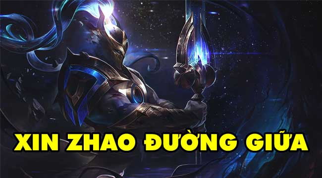 Game thủ 16 tuổi chia sẻ bí quyết leo Cao Thủ với Xin Zhao Đường Giữa