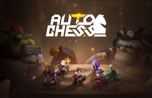 Auto Chess chơi lớn với 'giải đấu triệu Đô': Việt Nam được đặc cách thẳng vào vòng chung kết