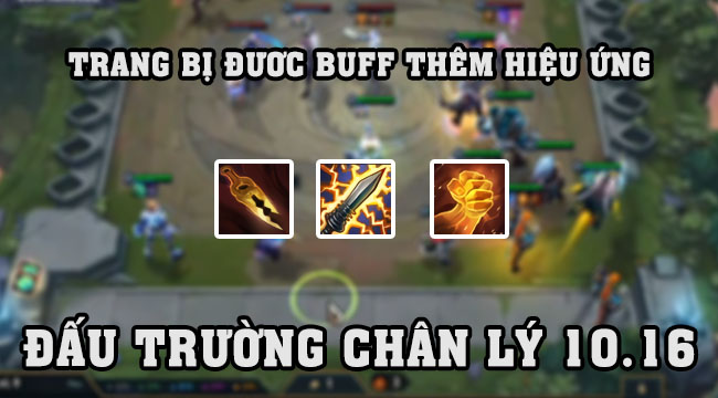 Đấu Trường Chân Lý: Những món trang bị bất ngờ được Riot buff thêm hiệu ứng trong bản 10.16