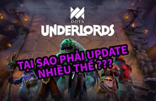 [Dota Underlords] Lý do Valve thay đổi trò chơi một cách quá nhanh mỗi tuần