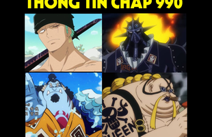 Thông tin mới nhất One Piece chap 990: Jinbei đấu Queen, Zoro so tài cùng King Hỏa Hoạn?