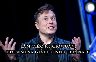 Làm hết sức, chơi hết mình như Elon Musk: ‘Cày’ Netflix, nướng bánh và tiệc tùng như bao người thường khác