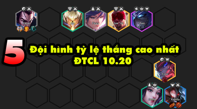 TOP 5 đội hình sở hữu tỷ lệ thắng cao nhất trong DTCL 10.20