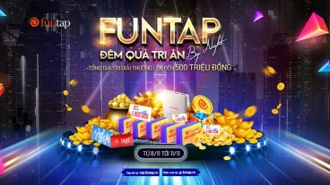 “Funtap by night” – Đêm tặng quà sưởi ấm trái tim game thủ FA - Game Mobile